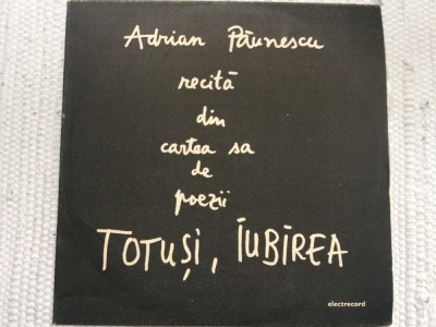 adrian paunescu recita din cartea sa de poezii totusi iubirea disc vinyl lp 1988 foto