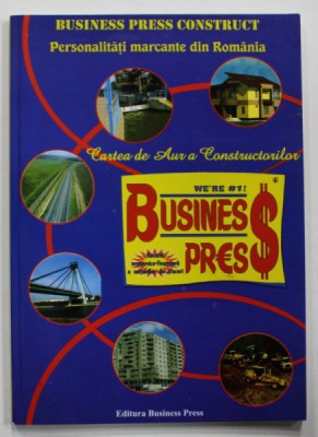 CARTEA DE AUR A CONSTRUCTORILOR , PERSONALITATI MARCANTE DIN ROMANIA , 2008 foto