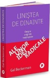 Linistea de dinainte. Despre originile neasteptate ale unor idei radicale - Gal Beckerman