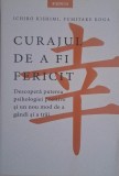 Curajul de a fi fericit. Descopera puterea psihologiei pozitive si un nou mod de a gandi si a trai &ndash; Ichiro Kishimi, Fumitake Koga