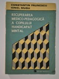 Constantin Paunescu Recuperarea medico-pedagogica a copilului handicapat mintal