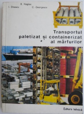 Transportul paletizat si containerizat al marfurilor &amp;ndash; R. Hagiac (putin indoita) foto