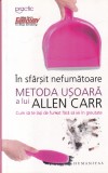Allen Carr - In sfarsit nefumatoare. Metoda usoara a lui Allen Carr. Cum sa te