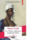 Eu, Tituba, vrajitoarea neagra din Salem - Alexandra Cozmolici, Maryse Conde