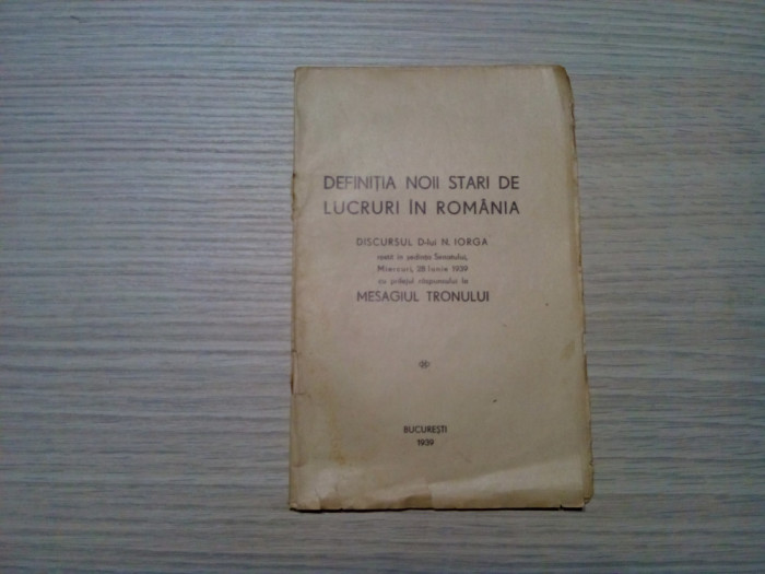 DEFINITIA NOII STARI DE LUCRURI IN ROMANIA -..MESAJUL TRONULUI - N. Iorga - 1939