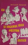 Eu si ingerul meu pazitor - Nicuta Tanase, Eminescu 1972, Roman, Beletristica, Paperback