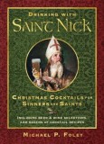Drinking with Saint Nick: Christmas Cocktails - Retete Cocktailuri de Sarbatori, Sf. Nicolae, Istorie, Bere, Vin, Cadou