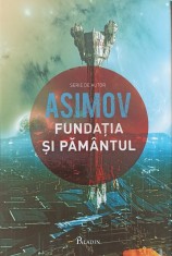 Fundația VII. Fundația și Păm&acirc;ntul. Isaac ASIMOV. Editura Paladin, 2017