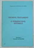 VECHIUL TESTAMENT , O PERSPECTIVA ISTORICA , NIVELUL I : CURSUL UCENICULUI , ANII &#039; 90