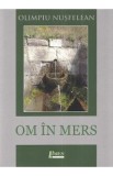 Om in mers - Olimpiu Nusfelean