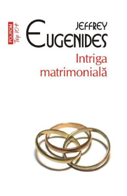 Intriga Matrimoniala Top 10+ Nr 537, Jeffrey Eugenides - Editura Polirom foto