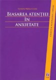 Cumpara ieftin Biasarea atentiei in anxietate/Corneliu-Marius Cioara