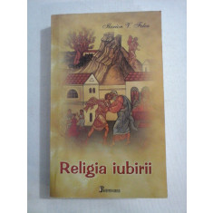 RELIGIA IUBIRII - Ilarion V. FELEA