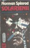 Solarienii - Norman Spinrad, Editura Nemira, Colectia Nautilus, 1992, 204 pagini, Carte SF