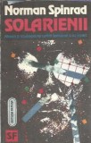 Solarienii - Norman Spinrad, Editura Nemira, Colectia Nautilus, 1992, 204 pagini, Carte SF