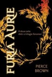 Cumpara ieftin Furia Aurie. A doua carte dintr-o trilogie-fenomen/Pierce Brown