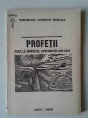 Profetii pana la sfarsitul veacurilor 1269-2024 - Thomas Joseph Moult foto