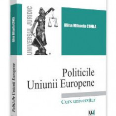 Politicile Uniunii Europene - Alina-Mihaela Conea