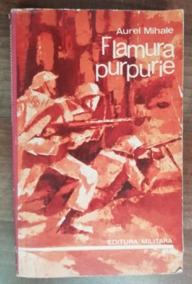myh 50s - Aurel Mihale - Flamura purpurie - ed 1973 foto