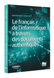 Le francais de l&rsquo;informatique a travers des documents authentiques