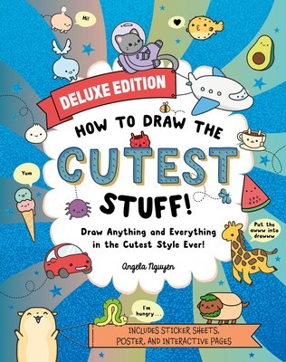 How to Draw the Cutest Stuff--Deluxe Edition!: Draw Anything and Everything in the Cutest Style Ever!volume 7 foto