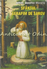 Sfantul Serafim De Sarov - Arhim. Dosoftei Morariu foto