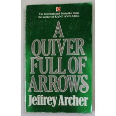 A QUIVER FULL OF ARROWS by JEFFREY ARCHER , 1983