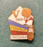Insigna festivalul pionierilor si elevilor Timisoara 1959