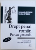 DREPT PENAL ROMAN - PARTEA GENERALA , EDITIA A II- A de CONSTANTIN MITRACHE si CRISTIAN MITRACHE , 2016 , * PREZINTA SUBLINIERI CU EXIDENTIATORUL