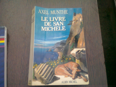 LE LIVRE DE SAN MICHELE - AXEL MUNTHE (CARTE IN LIMBA FRANCEZA)1988. 346 PAGINI foto