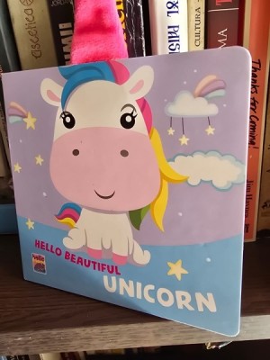 Hello beautiful unicorn (Salut, Unicornule frumos! - carte in limba engleza) foto