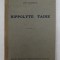 HIPPOLYTE TAINE par LEO BACHELIN , TEXT IN FRANCEZA , 1931