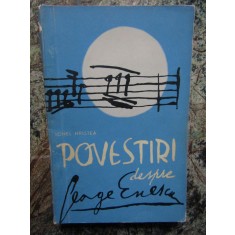 POVESTIRI DESPRE GEORGE ENESCU-IONEL HRISTEA