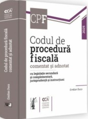 Codul de procedura fiscala comentat si adnotat cu legislatie secundara si complementara jurisprudenta si instructiuni - 2025 - Editura Universul Jurid