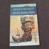 Cum să-ți antrenezi mintea Arnold Bennett