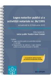Legea notarilor publici si a activitatii notariale Nr.36 din 1995 Act.20 februarie 2025 Ed.Spiralata - Teodor-Ioan Coman