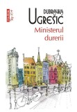 Ministerul durerii - Paperback brosat - Dubravka Ugre&scaron;ić - Polirom