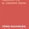 Cheia Succesului: Gandirea Pozitiva Ed. Ii, Napoleon Hill,W. Clement Stone - Editura Curtea Veche