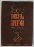 POEZIA MUNCII SI A LIBERTATII , ANTOLOGIE , coperta de GH. LABIN , desene de LIGIA MACOVEI...FLORICA CORDESCU ...H. MAXY , 1946