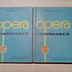 OPERA ROMANEASCA - 2 Vol.- Octavian L. Cosma - Muzicala, 1962, 232+332 p.