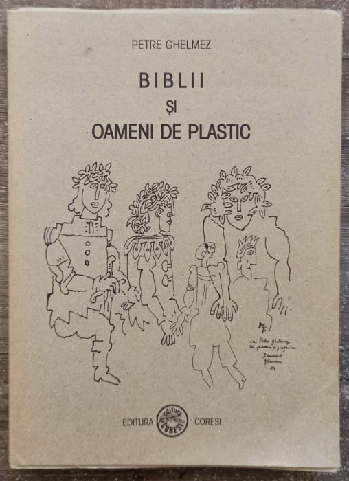 Biblii si oameni de plastic - Petre Ghelmez