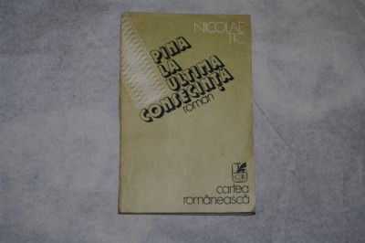 Pana la ultima consecinta - Nicolae Tic - 1988 foto