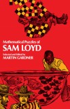 Mathematical Puzzles of Sam Loyd Mathematical Puzzles of Sam Loyd