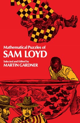 Mathematical Puzzles of Sam Loyd Mathematical Puzzles of Sam Loyd foto