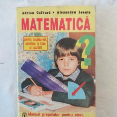 A. Galbura A. Leonte - Matematica - Anul 1 liceu - Manual preparator pentru elevi studenti profesori si ... parinti