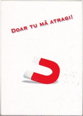 bnk cp Felicitare - Doar tu ma atragi ! - magnet foto