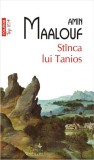 St&icirc;nca lui Tanios Amin Maalouf Roman Premiul Goncourt Polirom Paperback brosat Carti Fictiune