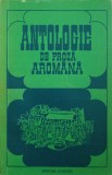 Antologie de Proza Aromana - Colectiv, Editura Univers, 1977, 382 pagini, Limba Romana, Roman Paperback