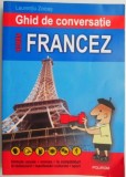 Ghid Conversatie Roman-Francez Laurentiu Zoicas - Curs Limba Franceza, Incepatori, Avansati - Carte Noua/Anticariat