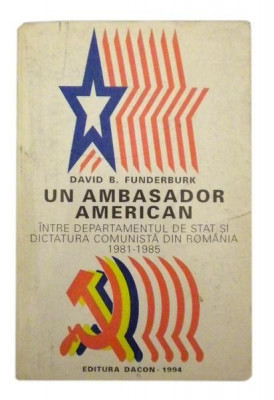 Un ambasador american &amp;ndash; intre departamentul de stat si dictatura comunista din Romania foto